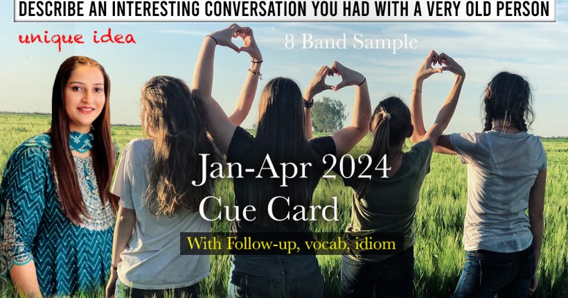 Describe an interesting conversation you had with a very old person | 8 band sample