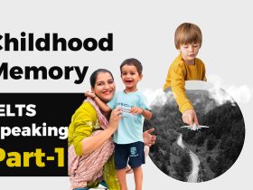 Childhood Memory IELTS Speaking Q&A: How I Scored 9.0 (2024)