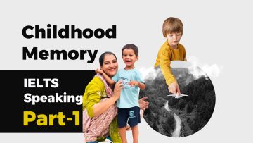 Childhood  Memory IELTS Speaking Q&A