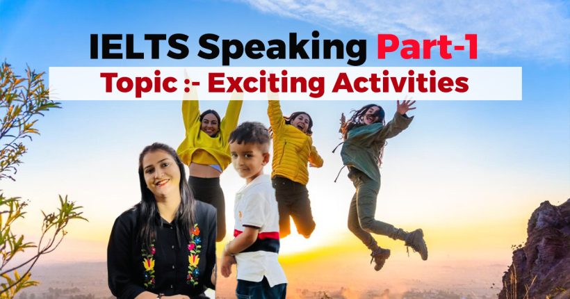 Exciting Activities for IELTS Speaking Part 1 | May-August 2024