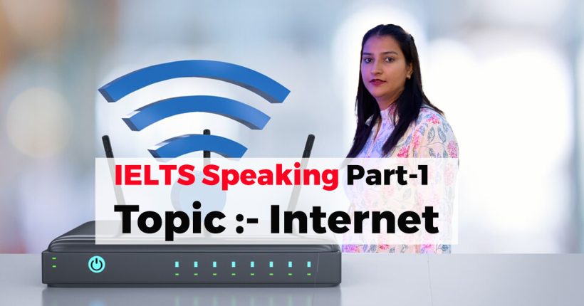 IELTS Speaking Part-1 Topic Internet