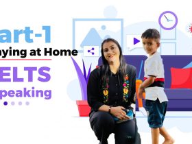 Staying at home IELTS Speaking Part 1 Question and Answers May to August 2024
