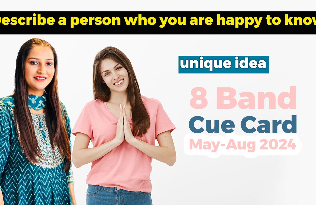 Describe a person who you are happy to know Cue card | 8 Band Sample