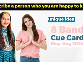 Describe a person who you are happy to know Cue card | 8 Band Sample
