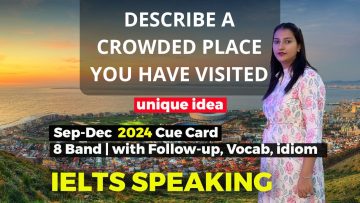 Describe a crowded place you have visited Cue Card