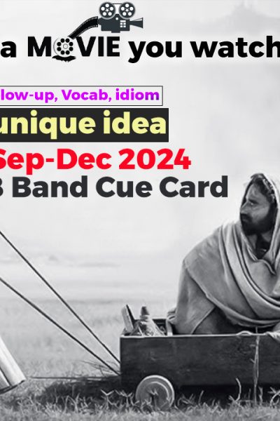 Describe a movie you watched recently Cue Card | 8 band sample | Sep-Dec 2024