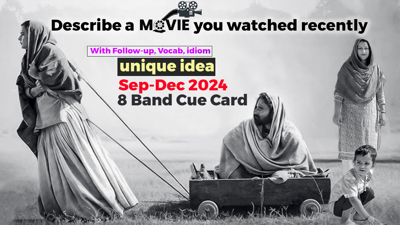 Describe a movie you watched recently Cue Card | 8 band sample | Sep-Dec 2024