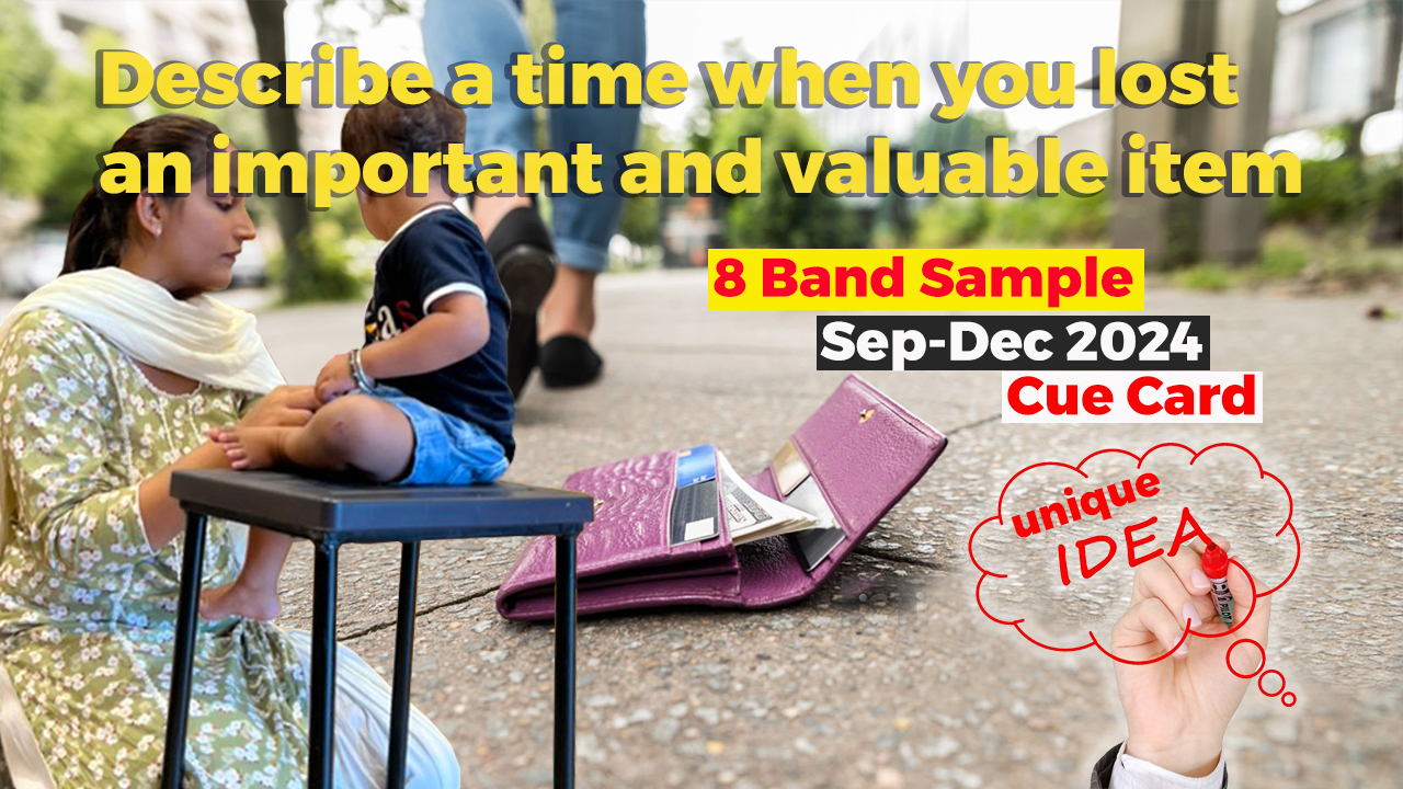 Describe a time when you lost an important and valuable item | 8 band sample