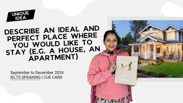 Describe an ideal and perfect place where you would like to stay (e. g.  a house, an apartment) Cue Card