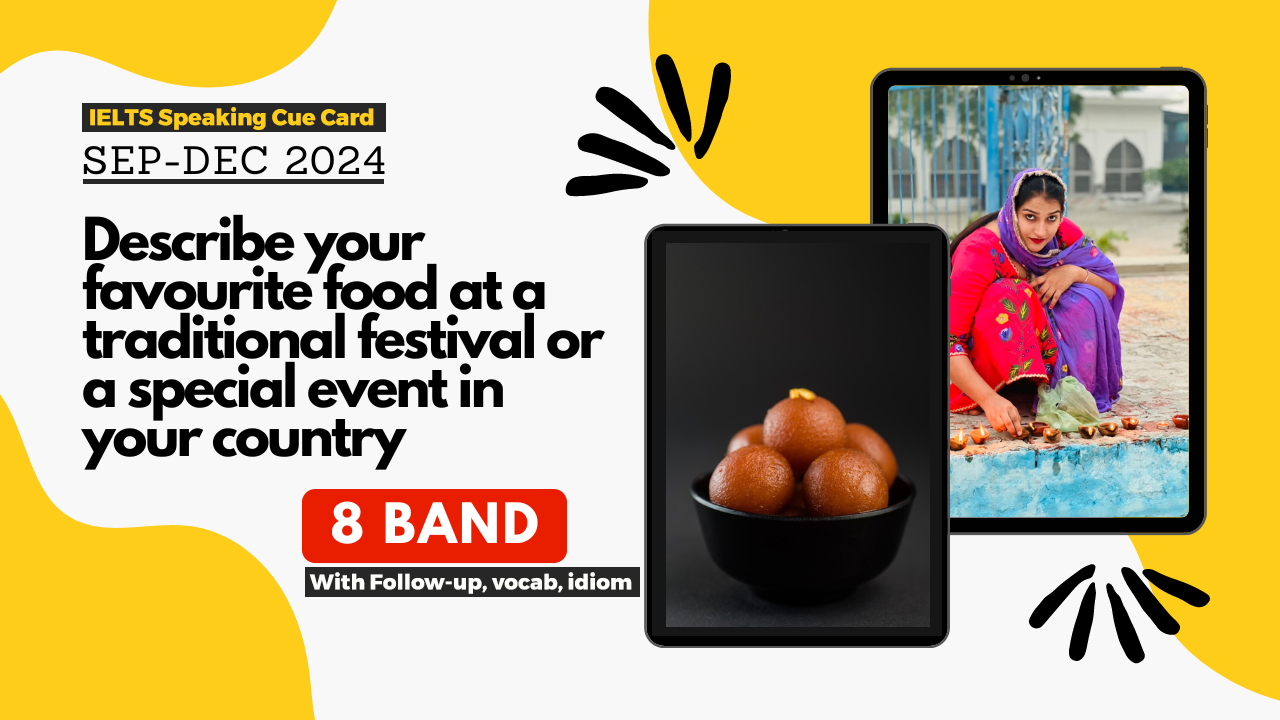 Describe your favourite food at a traditional festival or a special event in your country Cue Card