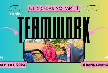 Topic Teamwork IELTS Speaking Part 1 | Sep-Dec 2024