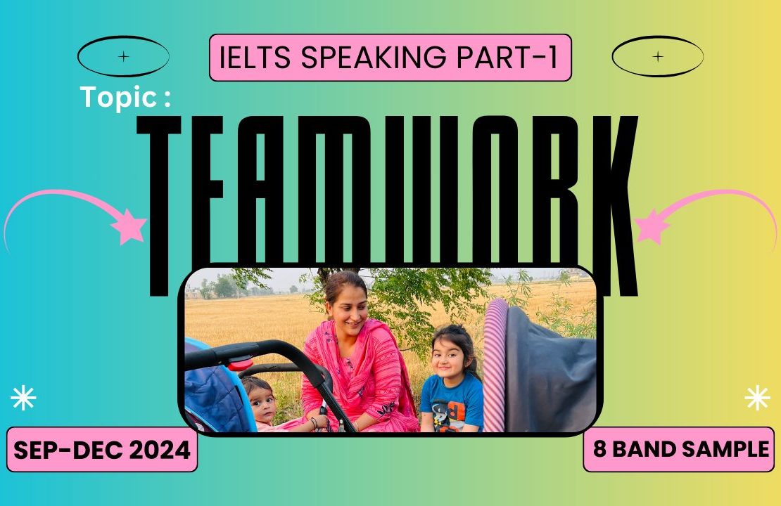 Topic Teamwork IELTS Speaking Part 1 | Sep-Dec 2024