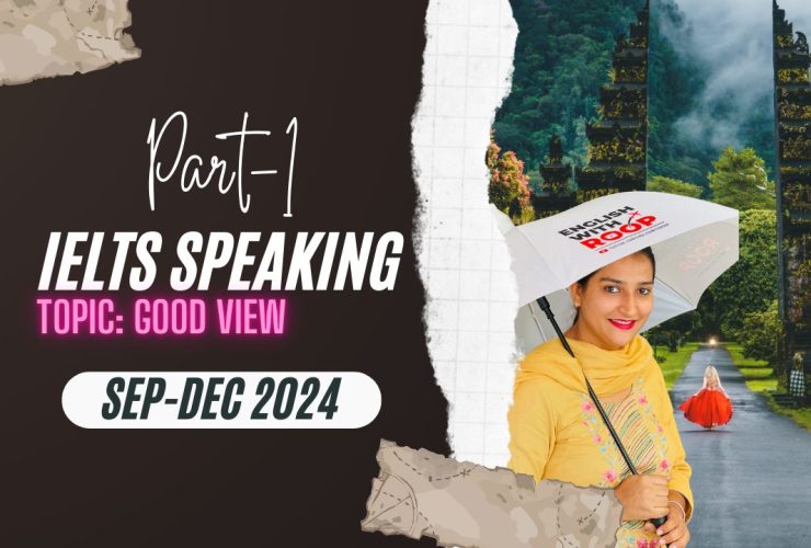 Topic: Good View | Speaking Part 1 | 2024