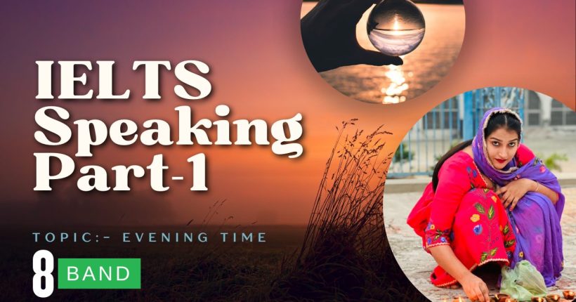IELTS Speaking Part 1 Topic Evening time | January to April 2025 Cue Card English with roop