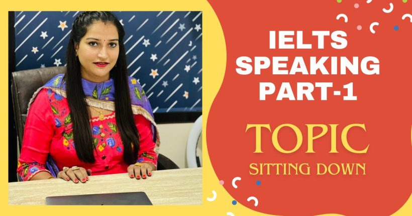 IELTS Speaking Part 1 Topic Sitting down