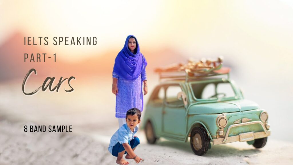 Cars IELTS Speaking Part 1 Cars IELTS Speaking Part 1