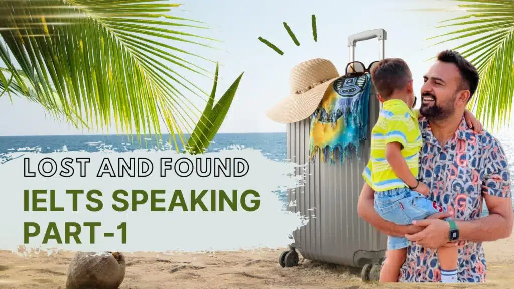 Lost and found IELTS Speaking Part 1 Question Answers