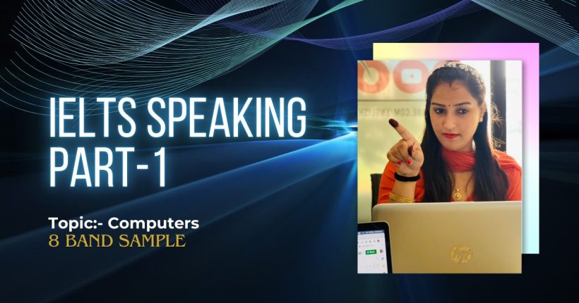 IELTS Speaking Part-1 Topic Computers | January to April 2025 Cue Card List