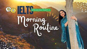 IELTS Speaking Part 1 Morning Routine