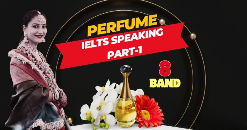 IELTS Speaking Part 1 Perfume