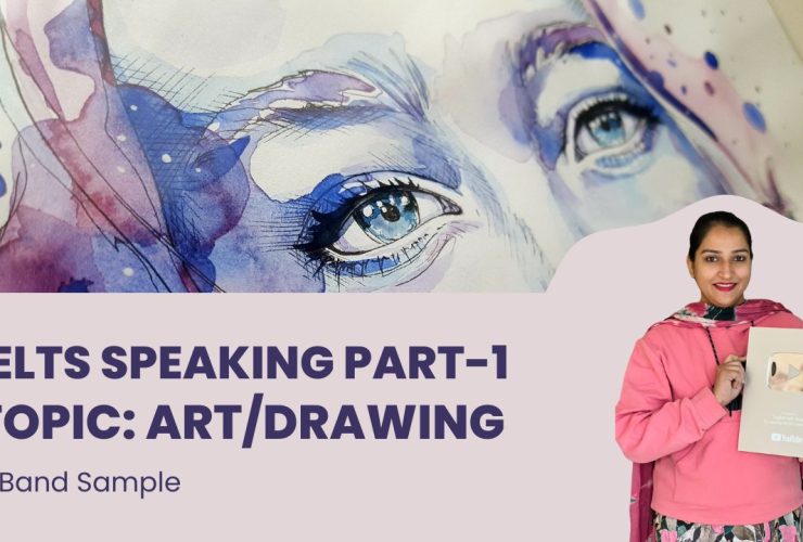 IELTS Speaking Part 1 Art drawing | New Topic 2025