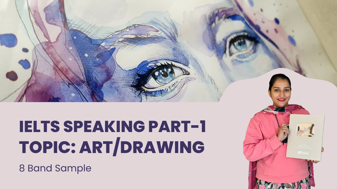 IELTS Speaking Part 1 Art drawing | New Topic 2025