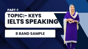 IELTS Speaking Part 1 Topic Keys : Sample questions, answers