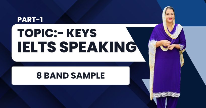 IELTS Speaking Part 1 Topic Keys : Sample questions, answers