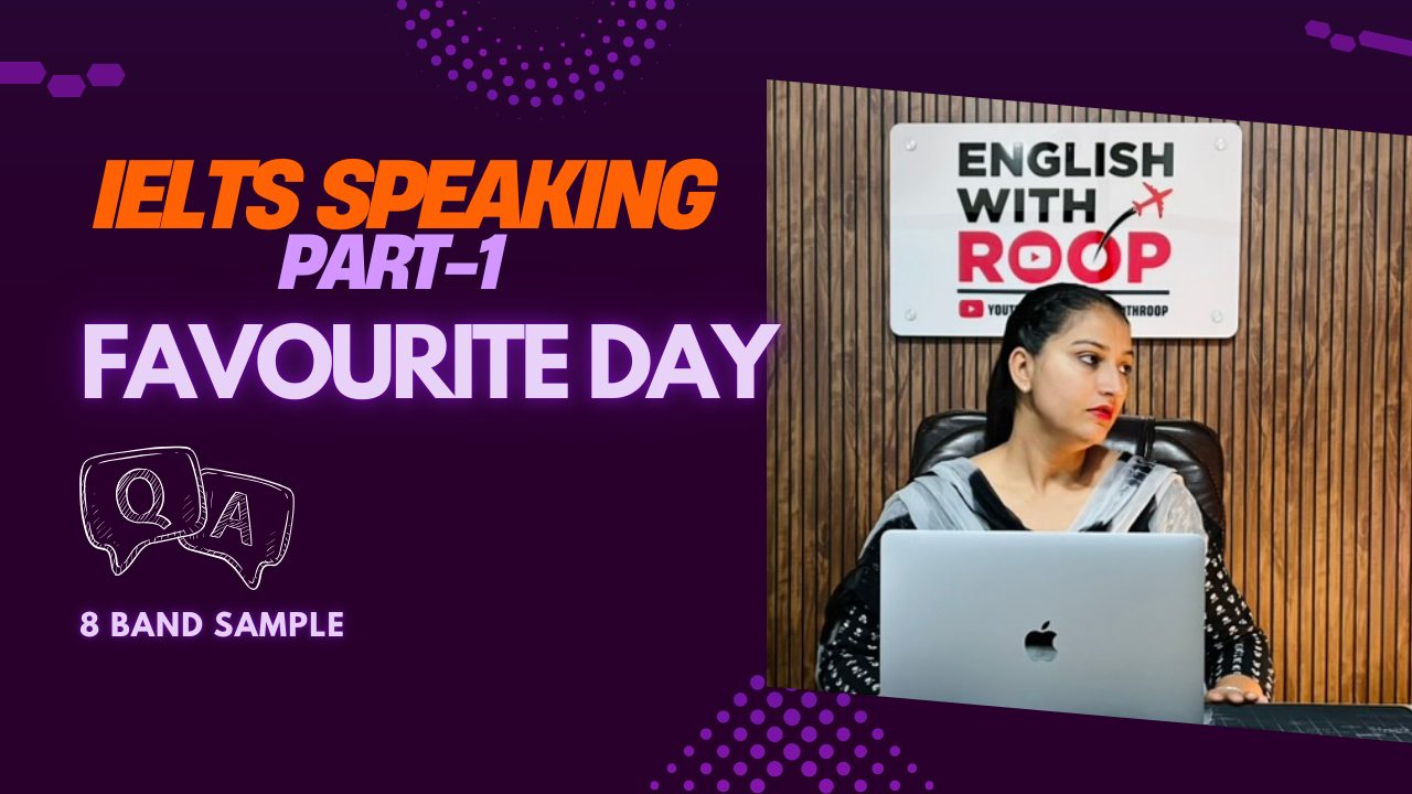 IELTS Speaking Part-1 Favourite day : Sample questions, answers