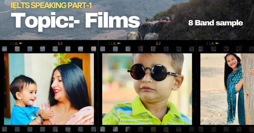 IELTS Speaking Part 1 Topic Films : Sample questions, answers