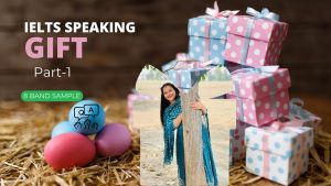 IELTS Speaking Part 1 Gifts : Sample questions, answers