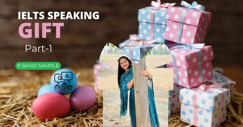 IELTS Speaking Part 1 Gifts : Sample questions, answers