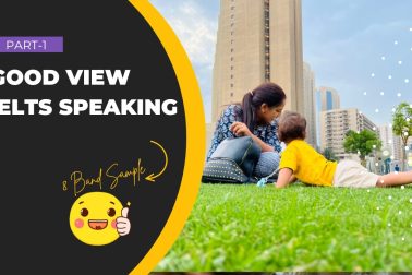 IELTS Speaking Part 1 good view