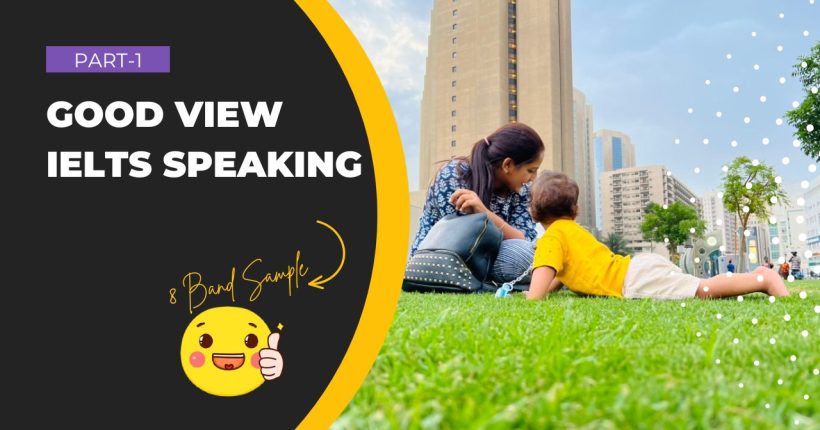 IELTS Speaking Part 1 good view