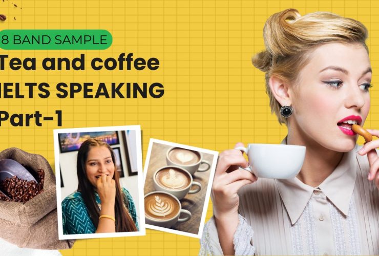 IELTS Speaking Part 1 Tea and coffee : Sample questions, answers