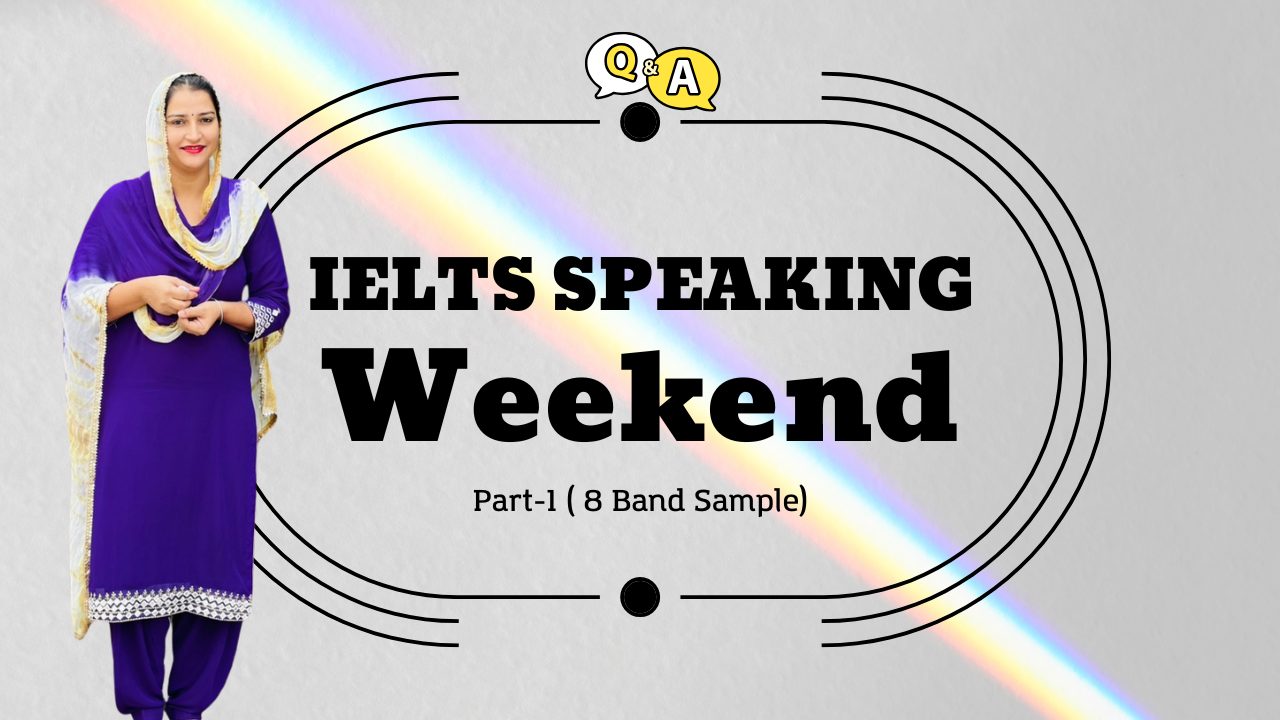 IELTS Speaking Part 1 Weekends : Sample questions, answers