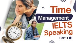 Time management ielts speaking part 1 question answer 