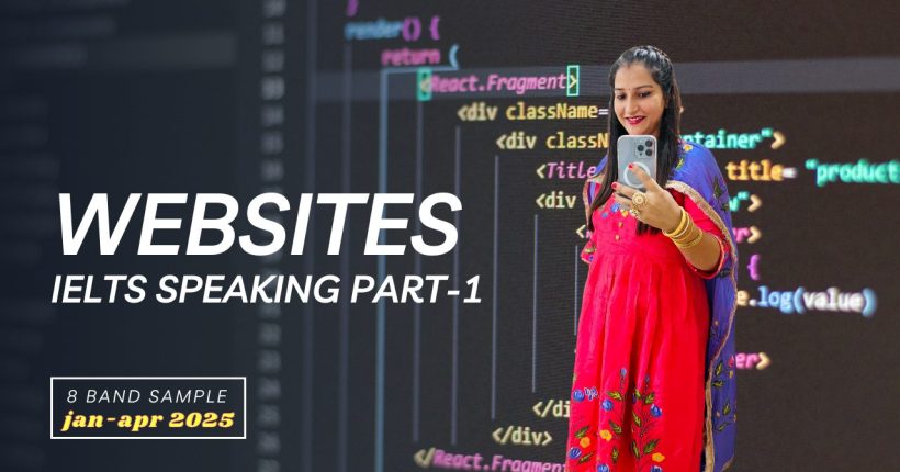 Websites IELTS Speaking Part 1 | January to April 2025