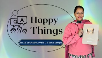 IELTS Speaking Part 1 Happy things