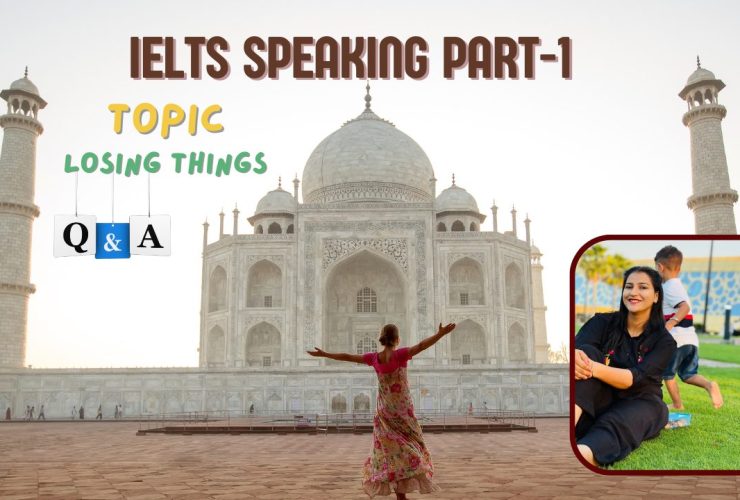 IELTS Speaking Topic Losing things Question answers