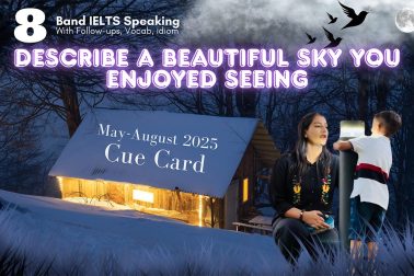 Describe a beautiful sky you enjoyed seeing | May to August 2025 Cue Card