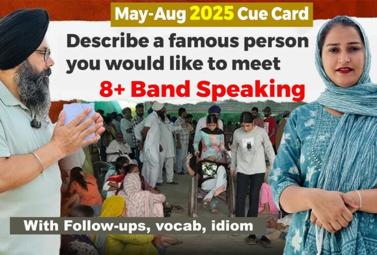 Describe a famous person you would like to meet | May-Aug 2025 Cue card | 8 Band Sample Bhai Gurpreet Singh ji Manukhta Di Sewa