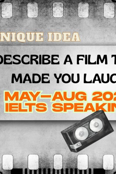 Describe a film that made you laugh | May to August 2025 Cue Card | 8 band sample