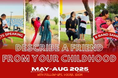 Describe a friend from your childhood | May to August 2025 Cue Card | 8 Band Sample