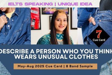 Describe a person who you think wears unusual clothes | May to August 2025 Cue Card | 8 Band