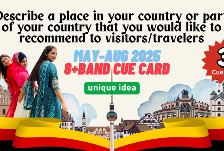 Describe a place in your country or part of your country that you would like to recommend to visitors/travelers | May to august 2025 Cue Card | 8 Band sample
