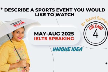 Describe a sports event you would like to watch | May to August 2025 Cue Card | 8 band sample