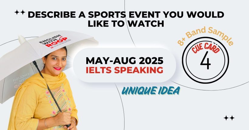 Describe a sports event you would like to watch | May to August 2025 Cue Card | 8 band sample