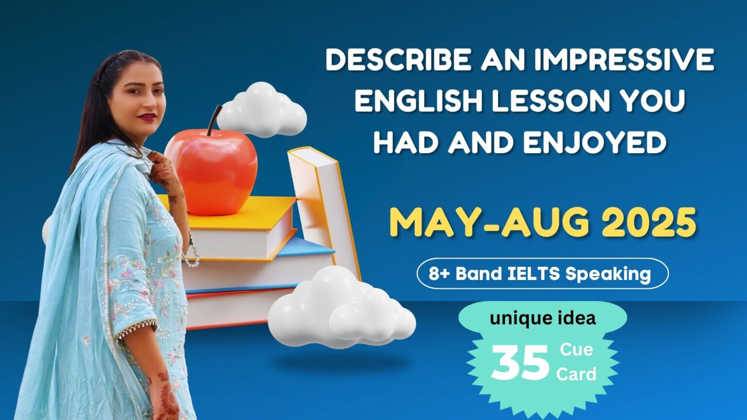 Describe an impressive English lesson you had and enjoyed | May to August 2025 Cue Card | IELTS Speaking | 8 Band Sample