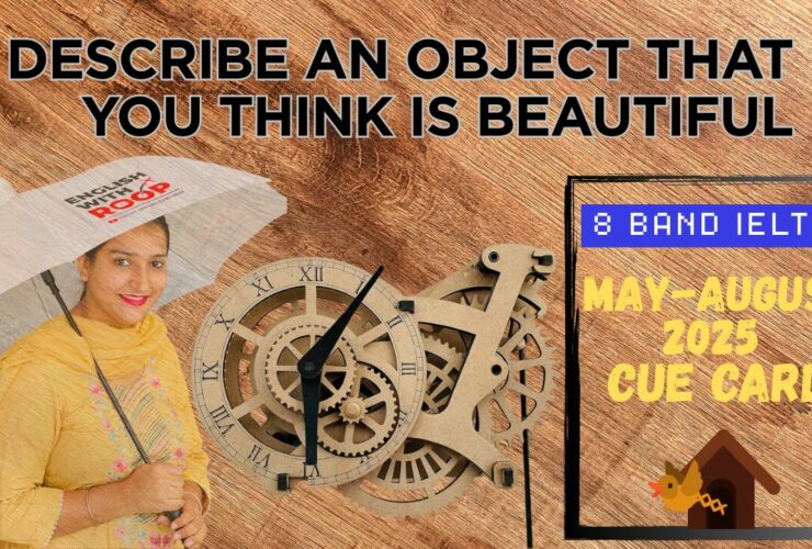 Describe an object that you think is beautiful | May to August 2025 Cue Card | 8 Band Sample